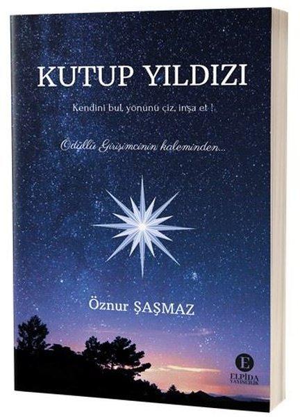 Kutup Yıldızı - Ödüllü Girişimcinin Kaleminden | Elpida Yayıncılık (İnce Kapak) - Resim 1