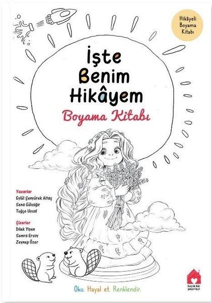 İşte Benim Hikayem: Boyama Kitabı | Küçük Bir Yayınevi (İnce Kapak) - Resim 1