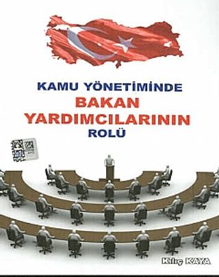 Kamu Yönetiminde Bakan Yardımcılarının Rolü | Yazarın Kendi Yayını - Kılıç Kaya (Ciltsiz) - Resim 1