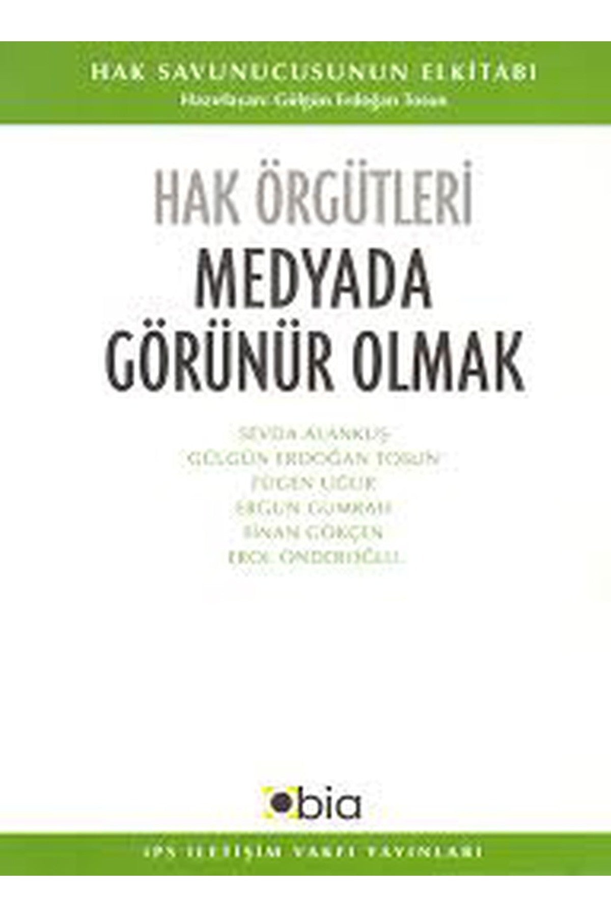 Hak Örgütleri Medyada Görünür Olmak - Hazırlayan: Gülgün Erdoğan Tosun (2007 Basım) kitap kapağı