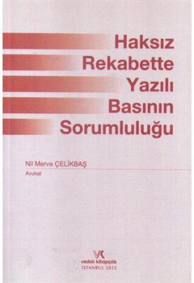 Haksız Rekabette Yazılı Basının Sorumluluğu - Nil Merve Çelikbaş kitap kapağı