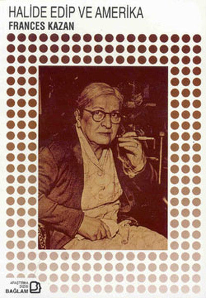 Halide Edip ve Amerika - Frances Kazan kitap kapağı