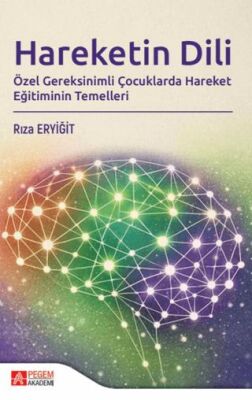 Hareketin Dili: Özel Gereksinimli Çocuklarda Hareket Eğitiminin Temelleri - Rıza Eryiğit kitap kapağı