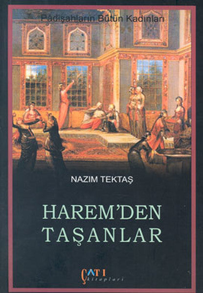 Harem'den TaşanlarPadişahların Bütün Kadınları - Nazım Tektaş kitap kapağı