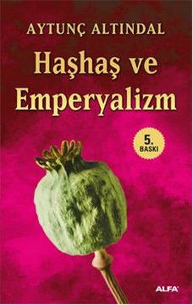 Haşhaş ve Emperyalizm - Aytunç Altındal kitap kapağı