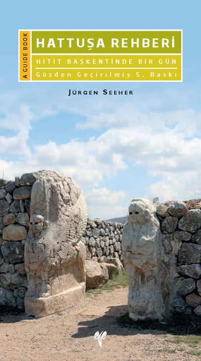 Hattuşa Rehberi - Arkeolojik Rehber. - Jürgen Seeher kitap kapağı