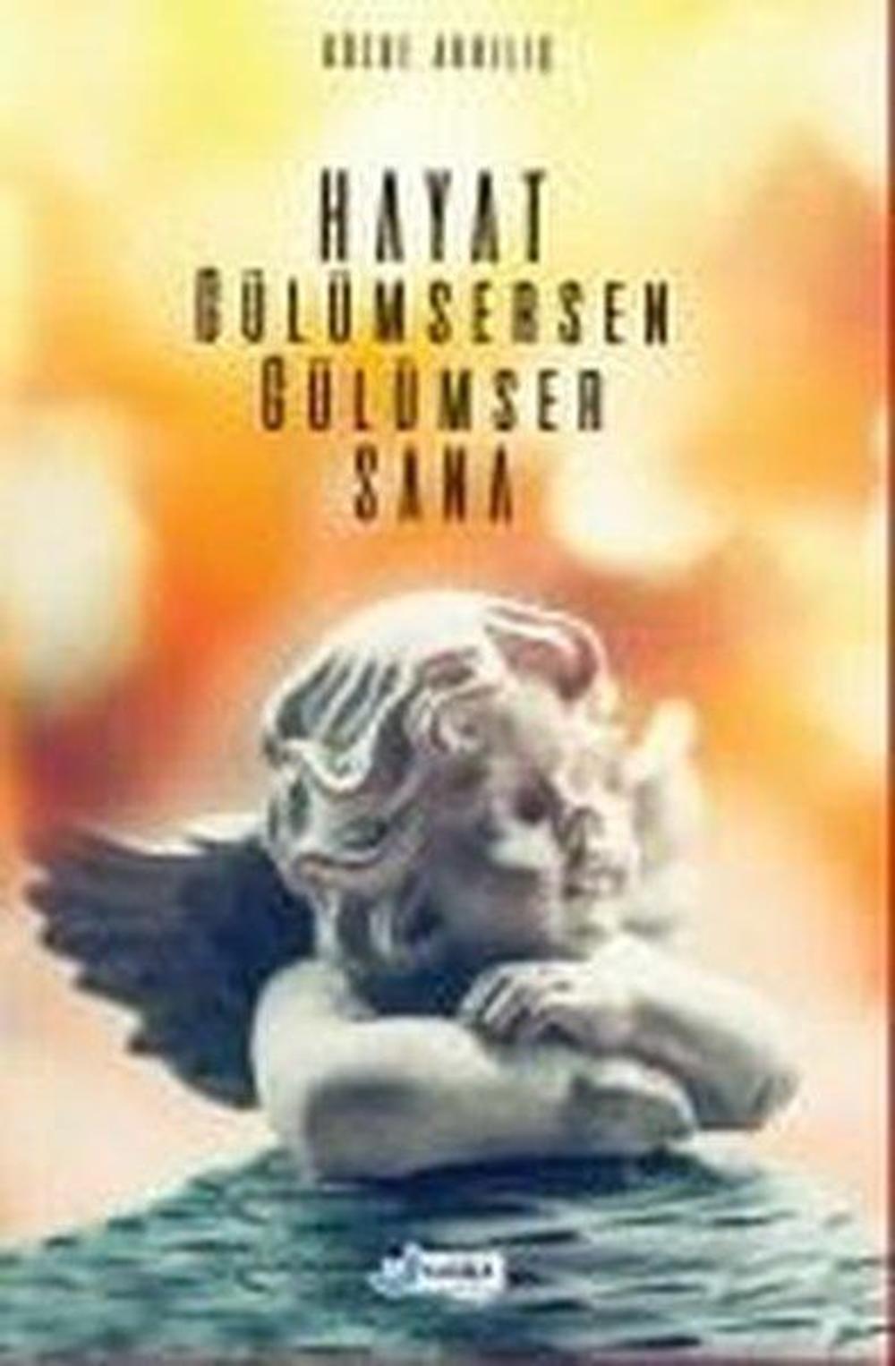 Hayat Gülümsersen Gülümser Sana | Harika Kitap