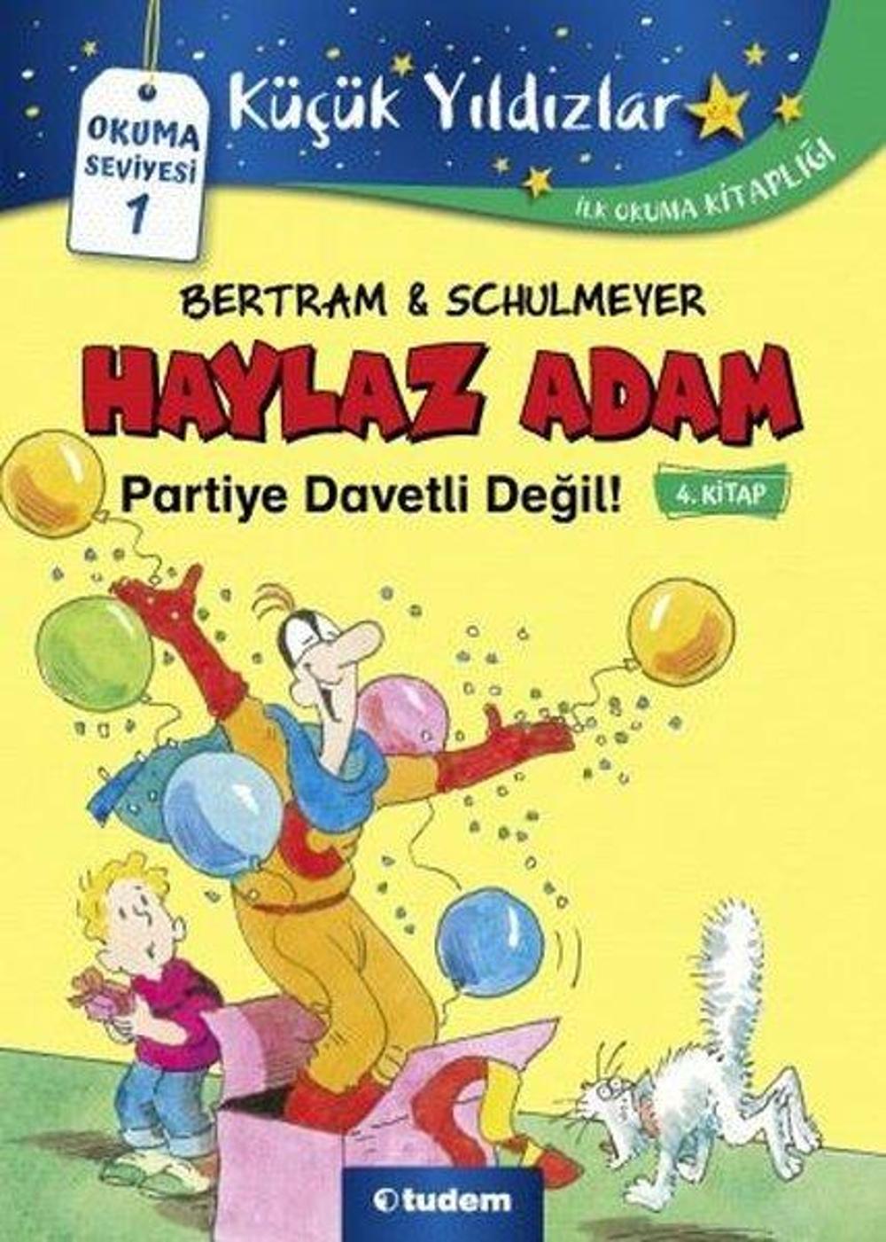 Haylaz Adam Partiye Davetli Değil 4.Kitap | Tudem Yayınları