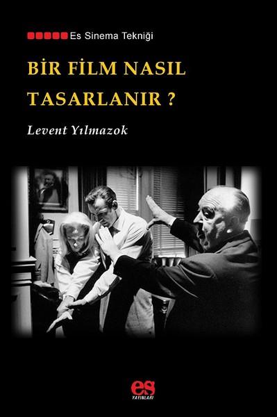 Bir Film Nasıl Tasarlanır? | Es Yayınları (İnce Kapak) - Resim 1