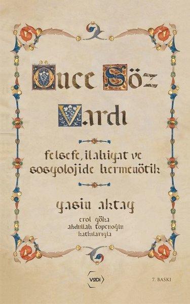 Önce Söz Vardı-Yorumsamacılık Üzerine Bir Deneme | Vadi Yayınları - Felsefe Dizisi (İnce Kapak) - Resim 1