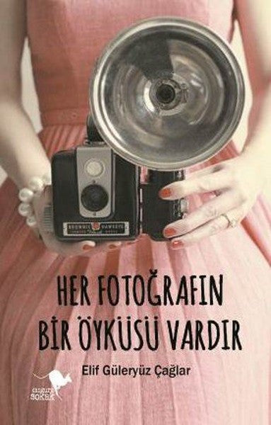 Her Fotoğrafın Bir Öyküsü Vardır - Elif Güleryüz Çağlar kitap kapağı