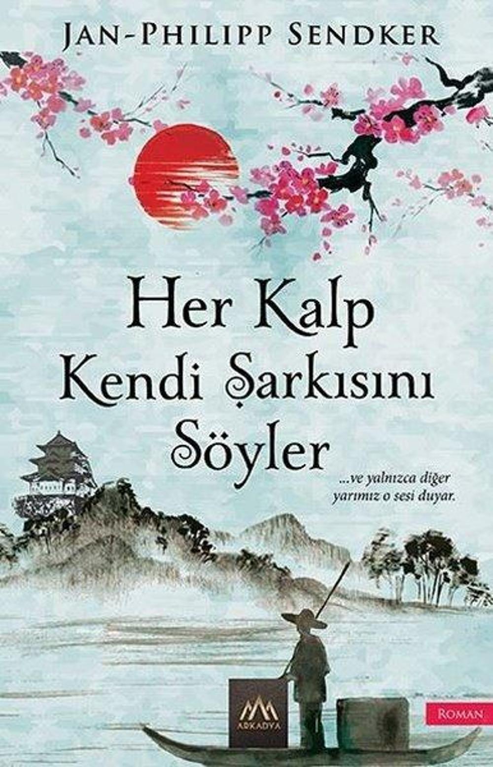 Her Kalp Kendi Şarkısını Söyler | Arkadya Yayınları