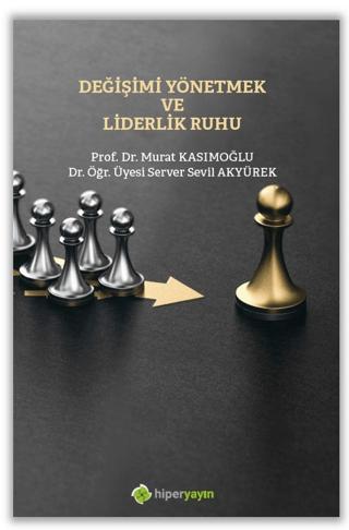 Değişimi Yönetmek ve Liderlik Ruhu