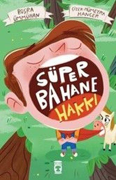 Süper Bahane Hakkı | Timaş Çocuk (İnce Kapak) - Resim 1