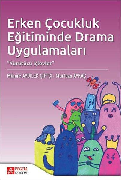 Erken Çocukluk Eğitiminde Drama Uygulamaları | Pegem Akademi Yayıncılık (İnce Kapak) - Resim 1