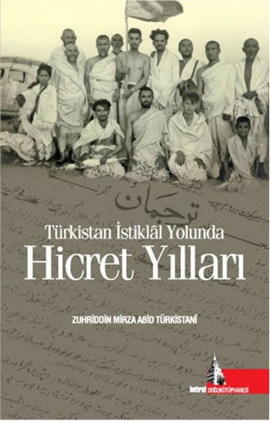 Türkistan İstiklal Yolunda Hicret Yılları - Zuhriddin Mirza Abid Türkistani kitap kapağı