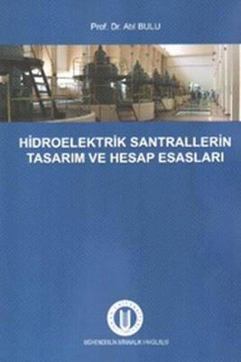 Hidroelektrik Santrallerinin Tasarım ve Hesap Esasları | Okan Üniversitesi Yayınları