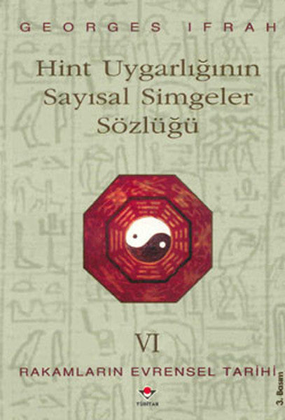Hint Uygarlığının Sayısal Simgeler Sözlüğü - Rakamların Evrensel Tarihi - VI - Georges Ifrah kitap kapağı