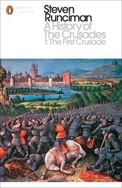 History of the Crusades I (Penguin Modern Classics) - Steven Runciman kitap kapağı