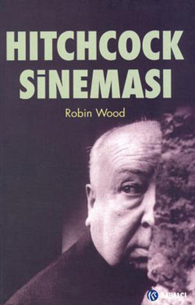 Kabalcı Yayınevi Hitchcock Sineması - Robin Wood kitap kapağı