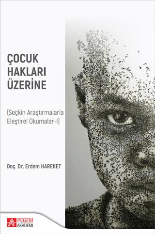 Çocuk Hakları Üzerine (Seçkin Araştırmalarla Eleştirel Okumalar-I) | Pegem Akademi Yayıncılık (Ciltsiz) - Resim 1