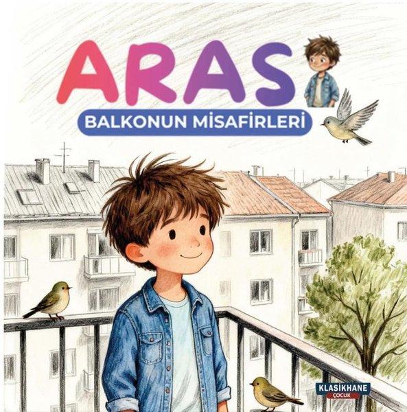 Aras Balkonun Misafirleri Renkli Resimli 3 - 9 Yaş | Klasikhane Çocuk (İnce Kapak) - Resim 1
