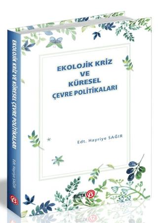 Ekolojik Kriz ve Küresel Çevre Politikaları | Beta Yayınevi (Ciltsiz) - Resim 1