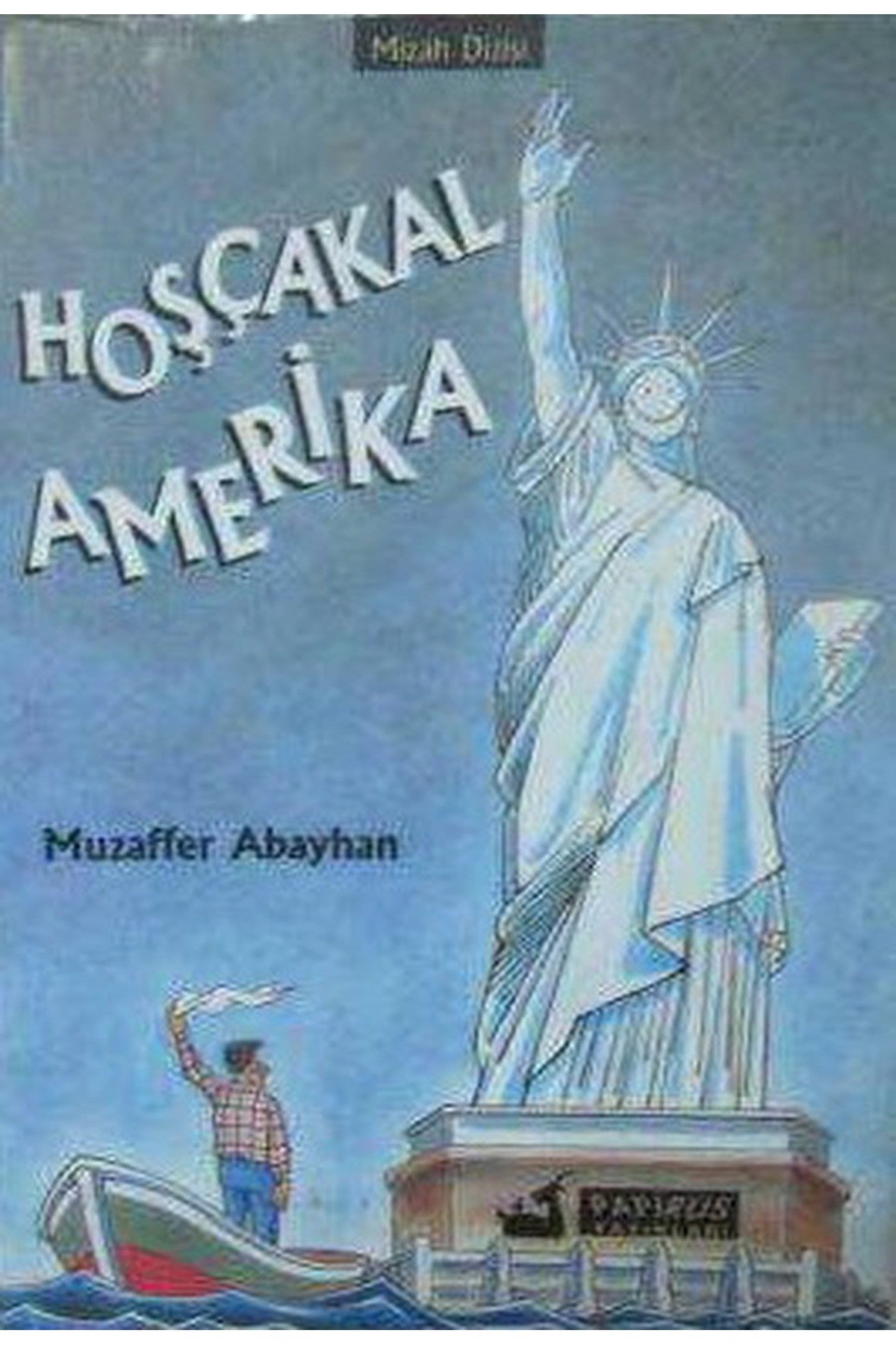 Hoşçakal Amerika - Muzaffer Abayhan (1993 Basım-Sıfır Kitap) - MUZAFFER ABAYHAN kitap kapağı
