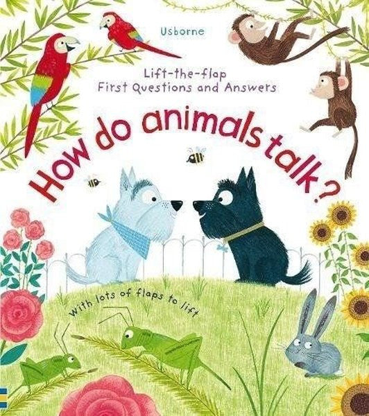 How Do Animals Talk? (Lift-the-Flap First Questions & Answers) - Katie Daynes kitap kapağı