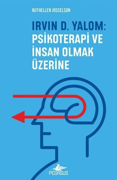 Irvin D.Yalom: Psikoterapi ve İnsan Olmak Üzerine | Pegasus (İnce Kapak) - Resim 1