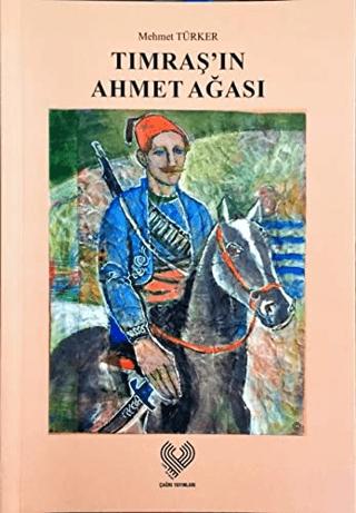 Tımraş'ın Ahmet Ağası | Çağrı Yayınları (Ciltsiz) - Resim 1