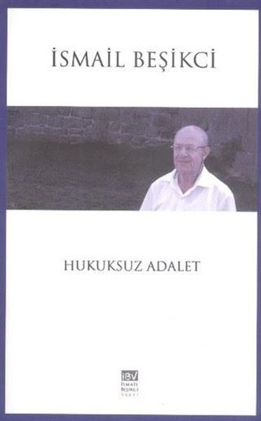 Hukuksuz Adalet - İsmail Beşikçi kitap kapağı