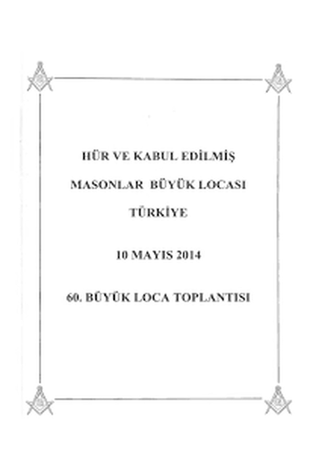 Hür Ve Kabul Edilmiş Masonlar Büyük Locası Türkiye (10 Mayıs 2014 60.Büyük Loca Toplantısı Rap.) kitap kapağı