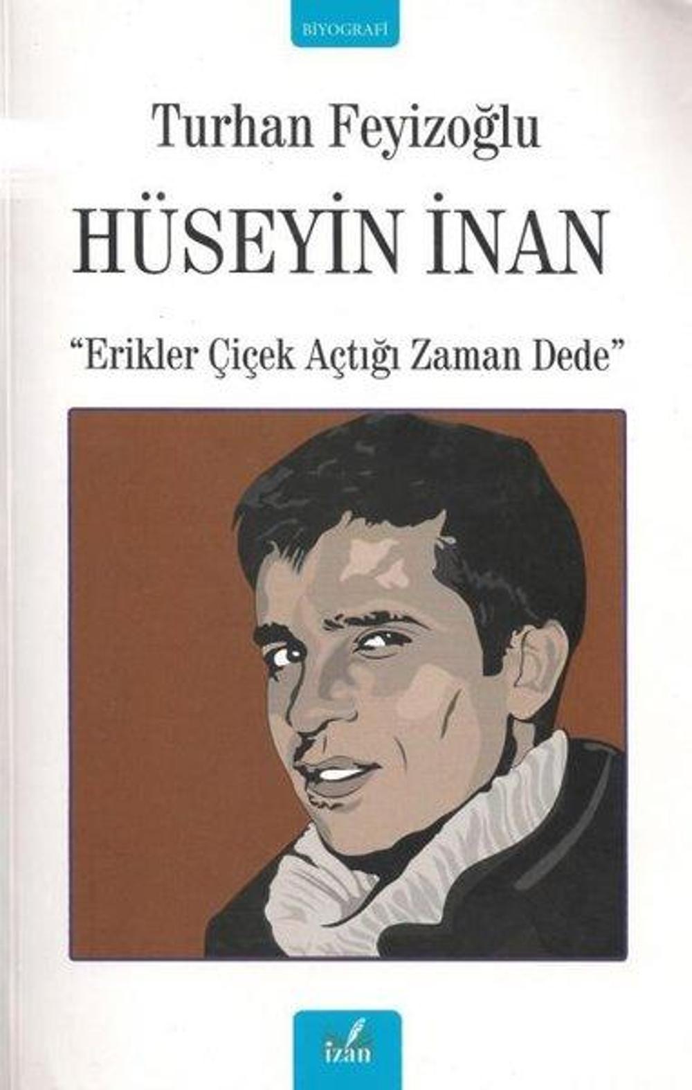 Hüseyin İnan - Erikler Çiçek Açtığı Zaman Dede | İzan Yayıncılık