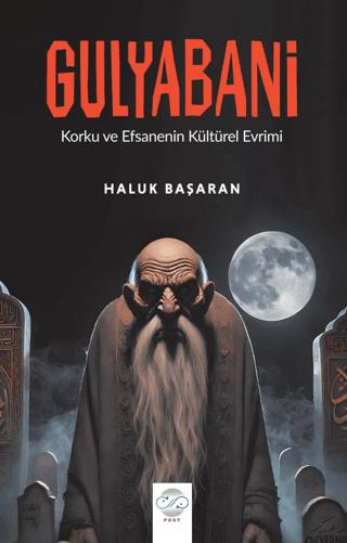 Gulyabani - Korku ve Efsanenin Kültürel Evreni | Post Yayınevi (Ciltsiz) - Resim 1
