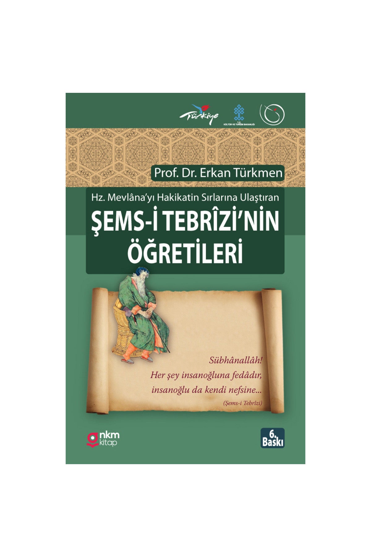 Hz. Mevlâna’Yı Hakikatin Sırlarına Ulaştıran Şems-İ Tebrîzi’Nin Öğretileri kitap kapağı