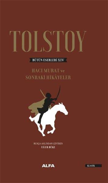 Tolstoy Bütün Eserleri 14 - Hacı Murat ve Sonraki Hikayeler | Alfa Yayıncılık (Ciltli) - Resim 1