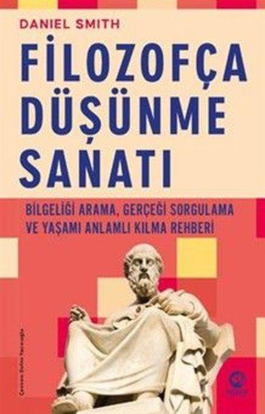 Filozofça Duşunme Sanatı - Bilgeliği Arama Gerçeği Sorgulama ve Yaşamı Anlamlı Kılma Rehberi | Nova Kitap (İnce Kapak) - Resim 1