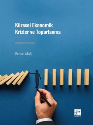 Küresel Ekonomik Krizler ve Toparlanma | Gazi Kitabevi (Ciltsiz) - Resim 1