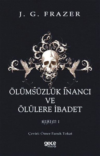 Ölümsüzlük İnancı ve Ölülere İbadet Kısım 1 | Gece Kitaplığı (İnce Kapak) - Resim 1