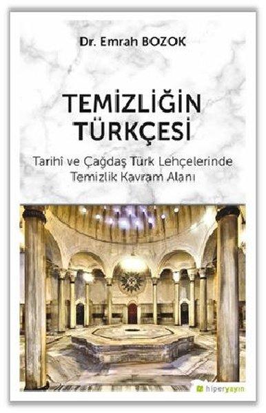 Temizliğin Türkçesi Tarihi ve Çağdaş Türk Lehçelerinde Temizlik Kavram Alanı | Hiperlink (İnce Kapak) - Resim 1