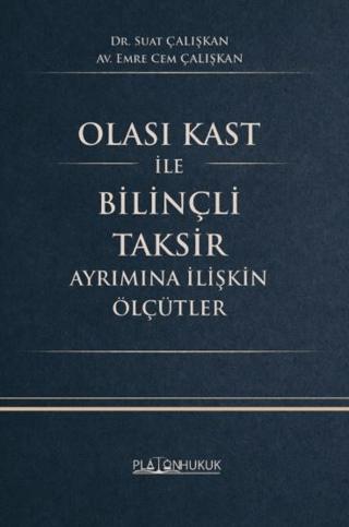 Olası Kast İle Bilinçli Taksir Ayrımına İlişkin Ölçütler | Platon Hukuk (Ciltsiz) - Resim 1
