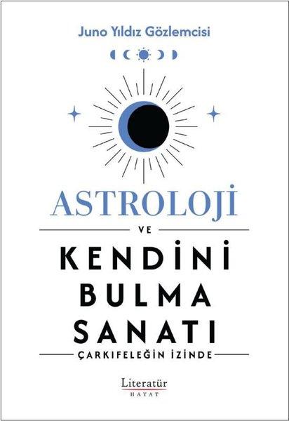 Astroloji ve Kendini Bulma Sanatı - Çarkıfeleğin İzinde | Literatür Hayat (İnce Kapak) - Resim 1