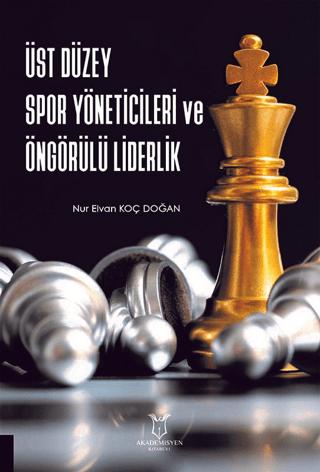Üst Düzey Spor Yöneticileri ve Öngörülü Liderlik | Akademisyen Kitabevi (Ciltsiz) - Resim 1