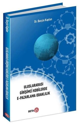 Uluslararası Girişimci Kobilerde E-Pazarlama Odaklılık | Beta Yayınevi (Ciltsiz) - Resim 1