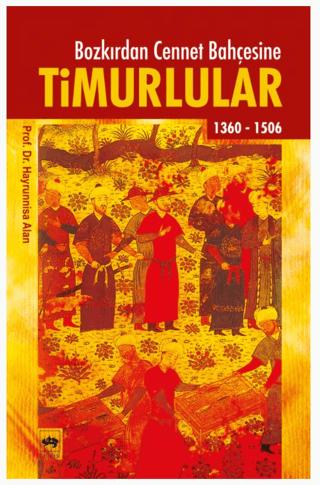 Bozkırdan Cennet Bahçesine Timurlular | Ötüken Neşriyat (Ciltsiz) - Resim 1
