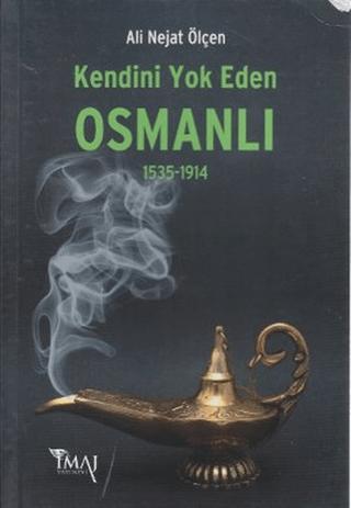 Kendini Yok Eden Osmanlı 1535 - 1914 | İmaj Yayıncılık (Ciltsiz) - Resim 1