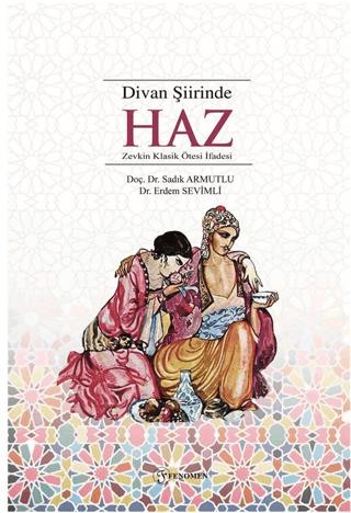 Divan Şiirinde Haz | Fenomen Yayıncılık (Ciltsiz) - Resim 1