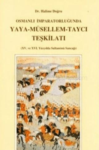 Osmanlı İmparatorluğu’nda Yaya - Müsellem - Taycı Teşkilatı | Eren Yayıncılık (Ciltsiz) - Resim 1