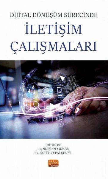 Dijital Dönüşüm Sürecinde İletişim Çalışmaları | Nobel Bilimsel Eserler (İnce Kapak) - Resim 1